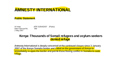 [AMNESTY INTERNATIONAL<br />Publiczne owiadczenie<br />Kenia: Tysicom somalijskich uchodców i azylantów odmówiono schronienia<br />Amnesty International jest gboko zaniepokojona dalszym zamkniciem [trwajcym] od 3 stycznia 2007 r. granicy Kenii i Somalii i wzywa rzd Kenii do natychmiastowego ponownego otwarcia granicy i pozwolenia na szukanie schronienia tym, którzy uciekaj przed konfliktem w Somalii.]