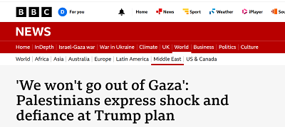 [BBC News<br />„Nie wyjdziemy z Gazy”:<br />Palestyczycy wyraaj zaszokowanie i opór wobec planu Trumpa]