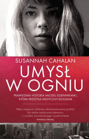 Susannah Cahalan, zdiagnozowana jako 217. przypadek naszego zapalenia mózgu opisaa swoj histori w do gonej powieci (nie, nie czytaam, ale recenzje byy pozytywne)