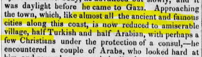 ”Newburn SPR” 26 wrzenia 1834[by ju dzie, zanim dotar do Gazy. Zbliajc si do miasta, które, jak wikszo staroytnych i synnych miast wzdu wybrzea, jest obecnie zredukowane do ndznej wioski, pó tureckiej i pó arabskiej, z moe kilkoma chrzecijanami pod ochron konsula – spotka par Arabów, którzy patrzyli surowo na]