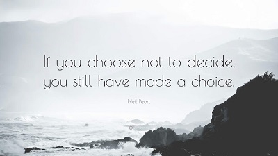 [Jeli wybierasz nie podejmowanie decyzji,nadal dokonae wyboru]