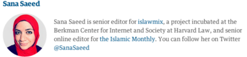 [Sana Saeed jest redaktorką islawmix, projektu stworzonego w Berkman Center for Internet and Sociely w Harvard Law, oraz starszą redaktorką online „Islamic Monthly. Można śledzić ją na Twitterze @SanaSaeed]
