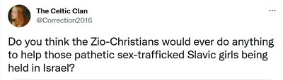 [The Celtic ClanCzy sądzisz, że syjo-chrześcijanie kiedykolwiek zrobiliby cokolwiek, by pomóc tym biednym słowiańskim dziewczynom sprzedawanym w seksualną niewolę do Izraela?]