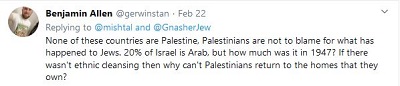 [aden z tych krajów nie jest Palestyn, Palestyczycy nie s winni temu, co stao si z ydami. 20% [populacji] Izraela jest arabskie, ale ile byo w 1947 roku? Jeli nie byo tam czystki etnicznej, dlaczego Palestyczycy nie mog wróci do domów, których s wacicielami?]