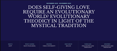 https://www.templeton.org/grant/does-self-giving-love-require-an-evolutionary-world-evolutionary-theodicy-in-light-of-the-mystical-tradition